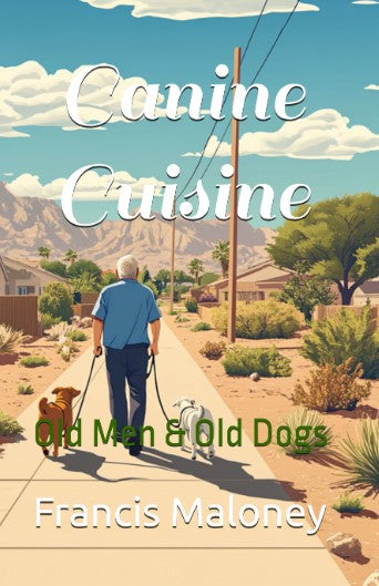 Canine Cuisine - Old Men & Old Dogs